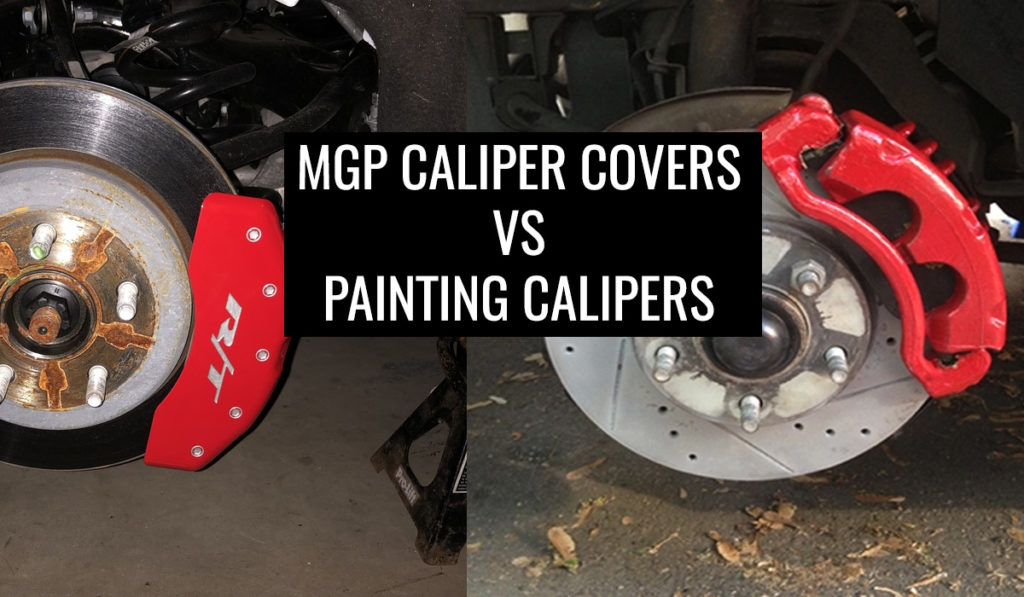 MGP Caliper Covers vs Painting Calipers